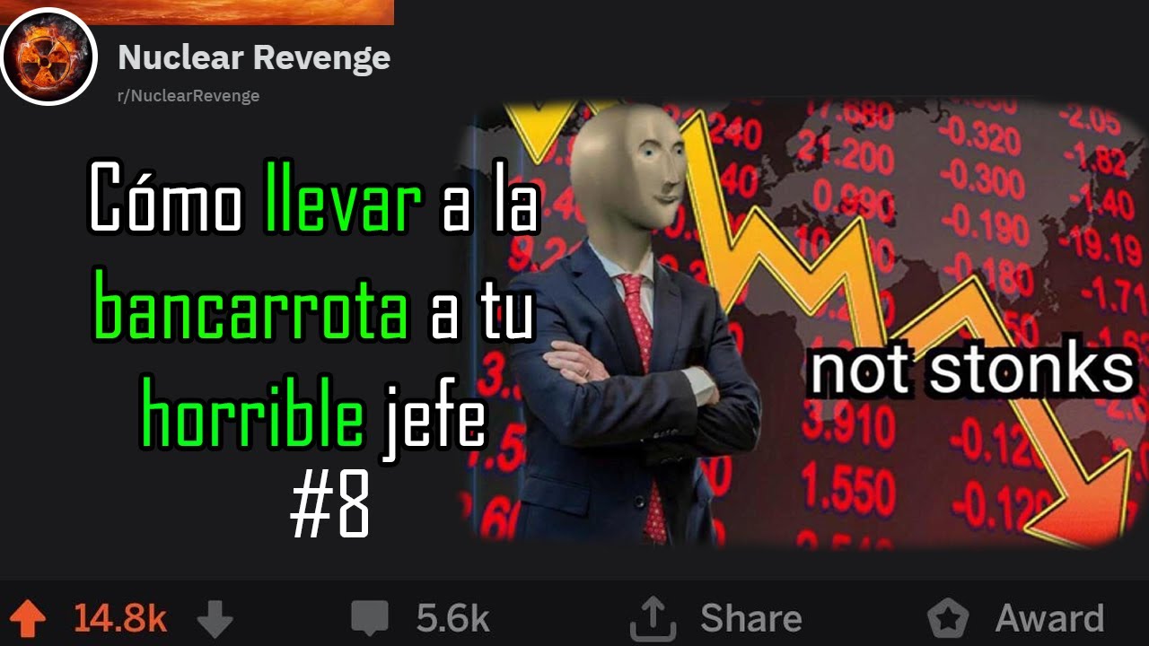 Cómo llevar a tu horrible jefe a la bancarrota (Reddit. // Venganza nuclear y profesional #8)