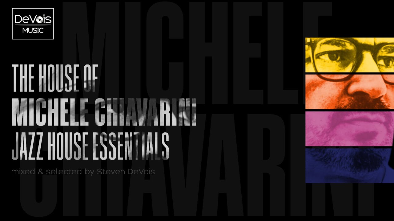 The House Of Michele Chiavarini (Jazz House Essentials)