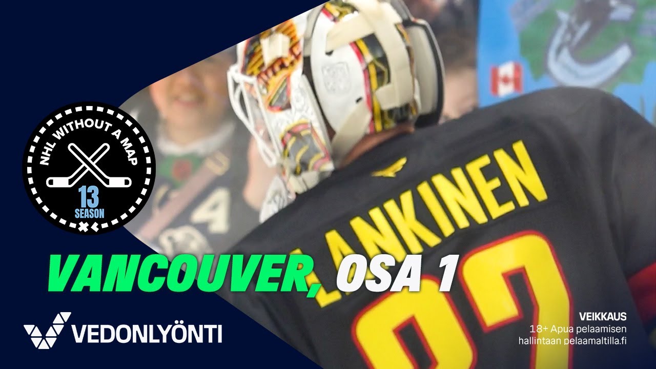 NHLWAM S13E11: Vancouver, osa 1 │Veikkaus