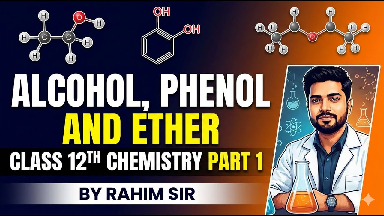 Alcohol, Phenol and Ether Class 12 Chemistry | Part 1 | Board Exam 2026 Prep by Rahim Sir🚀