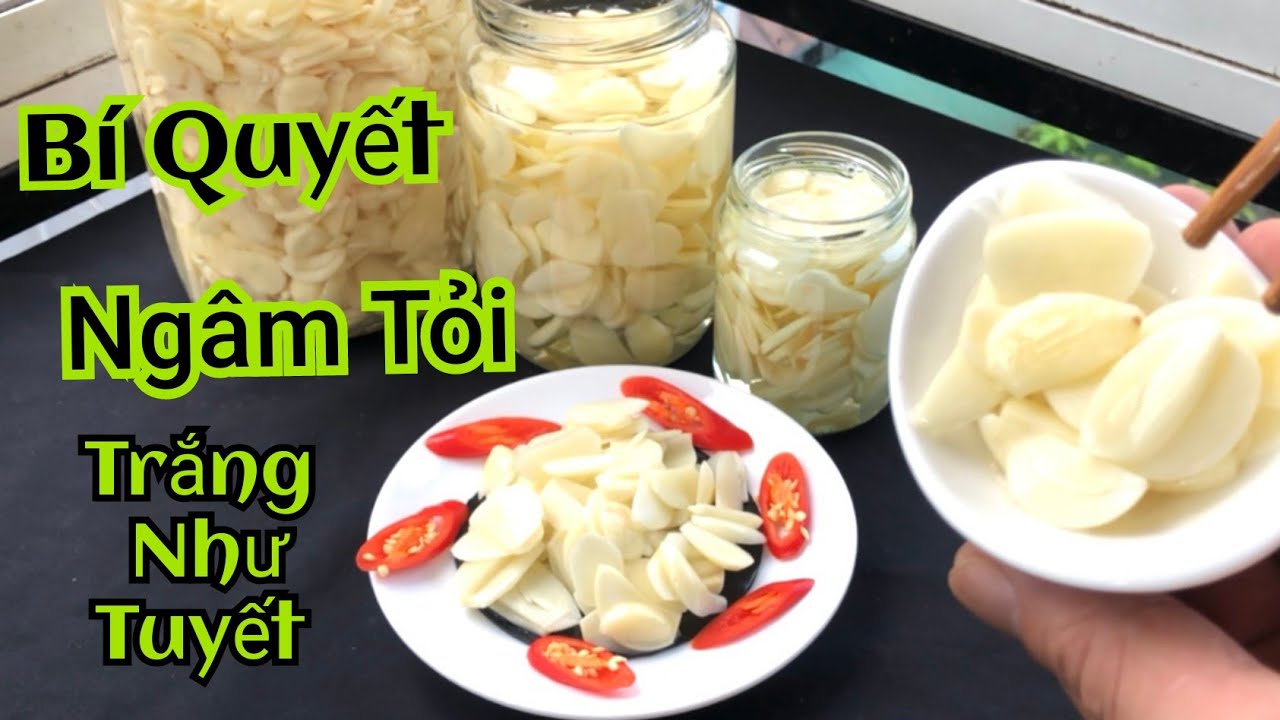 Bí Quyết Làm Tỏi Ngâm Chua Trắng Như Tuyết Để Lâu Không Bị Xanh
