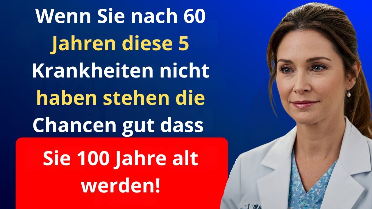 Diese 5 Krankheiten nach 60? Fehlen sie, können Sie 100 werden