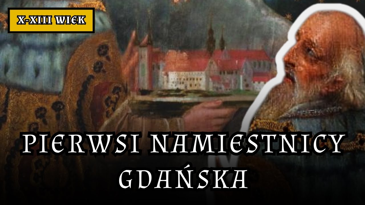 Odcinek 10: Pierwsi namiestnicy Gdańska. Sobiesław, protoplasta dynastii