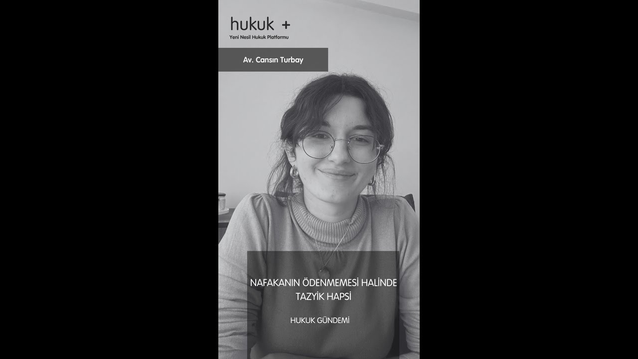 Av. Cansın Turbay -Hukuk G&uuml;ndemi Nafakanın &ouml;denmemesi halinde ne yapılabilir? Tazyik Hapsi