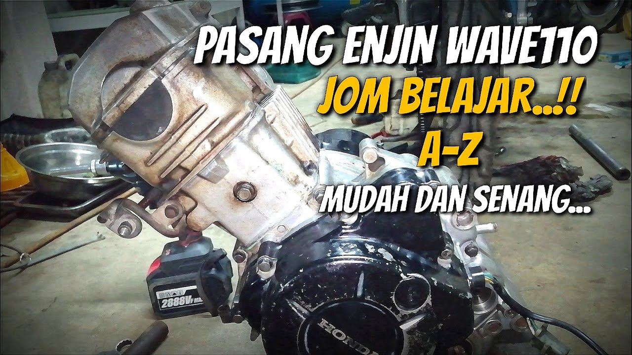 Cara Pasang Enjin Honda Wave 110R  A-Z,Jom Belajar..🔥🔥🔥