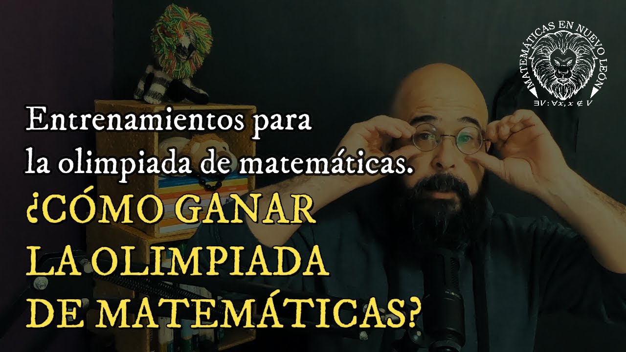 ¿Cómo ganar la olimpiada de matemáticas? -  Entrenamiento de olimpiada de matemáticas.
