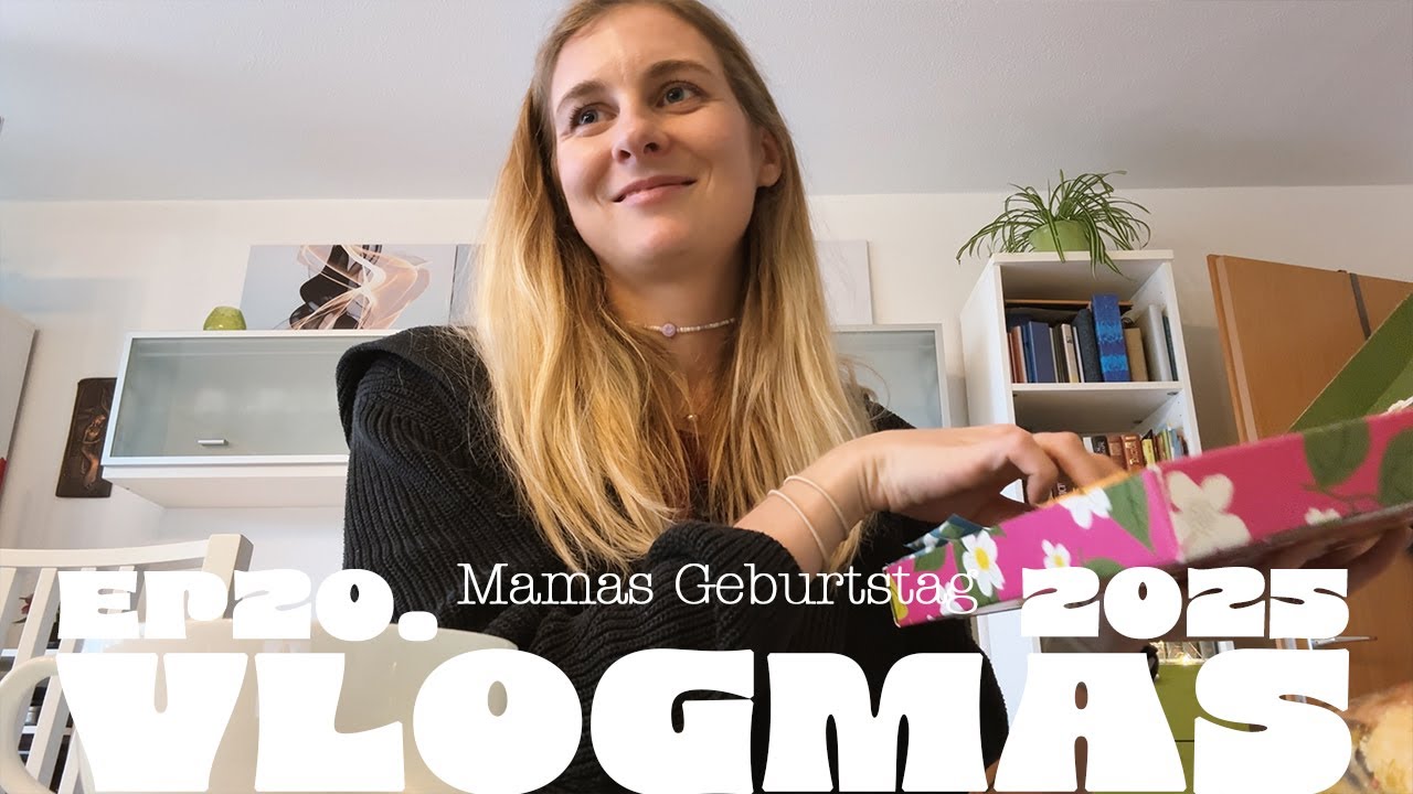 VLOGMAS EP20 · Mamas Geburtstag