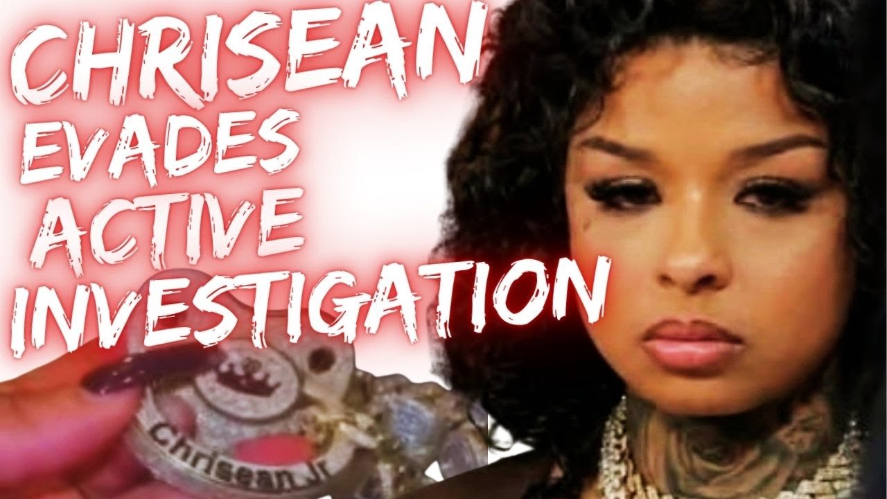Chrisean Can’t Keep Up!Multiple Reports Trigger Active Investigation!? Update! 