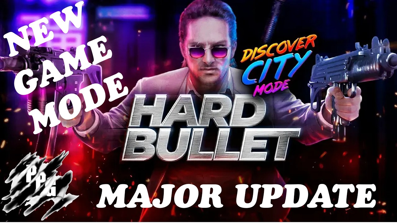 Hard Bullet update! City Mode Just dropped