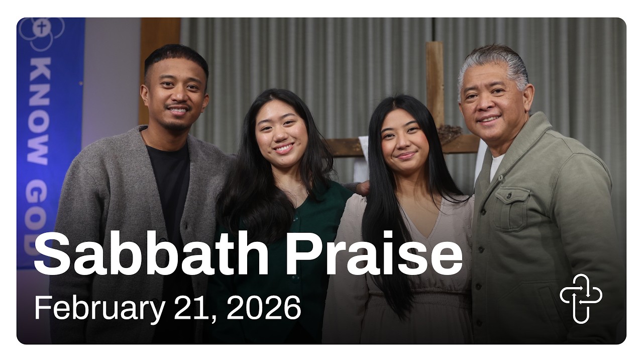 Sabbath Praise | February 21, 2026