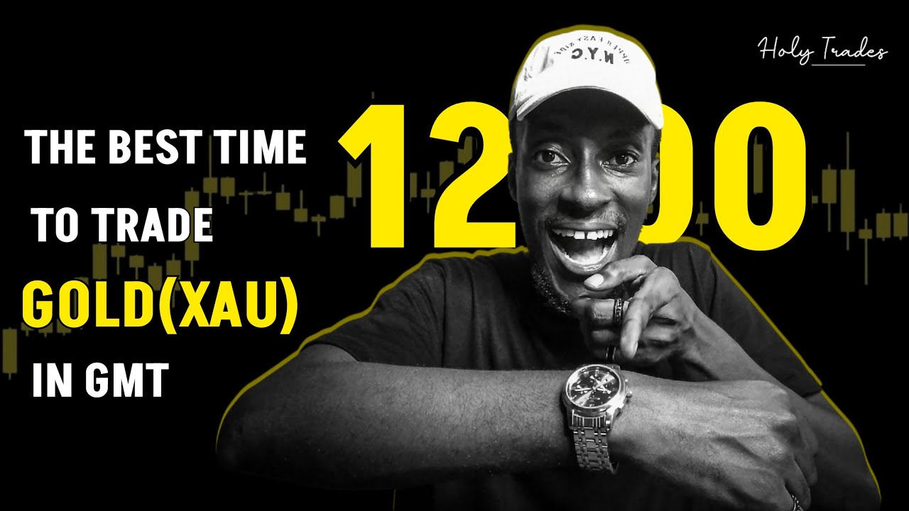 The Best Time To Trade Gold In GMT As A Day Trader