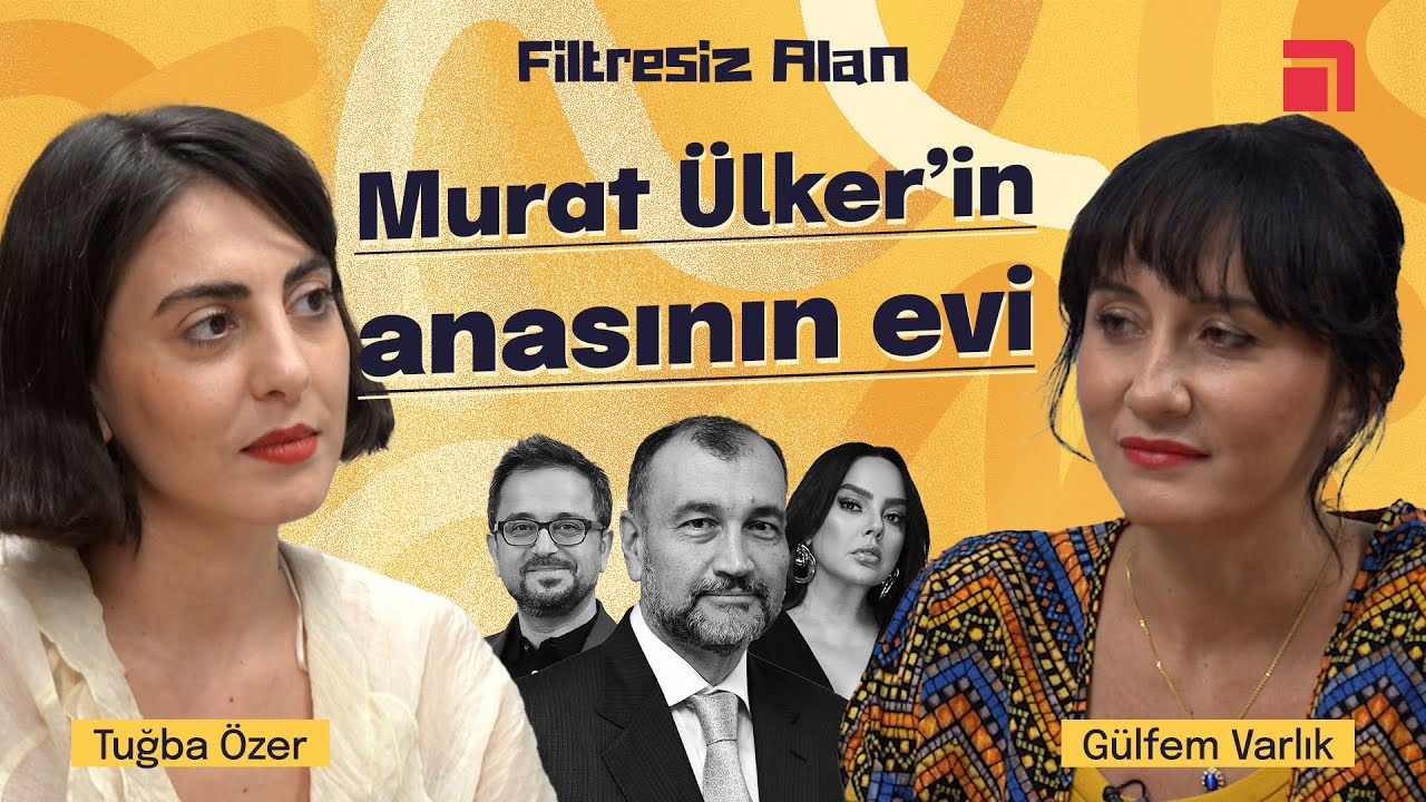 Murat Ülker neden anasının evinde oturuyor? / Filtresiz Alan - Gülfem Varlık & Tuğba Özer