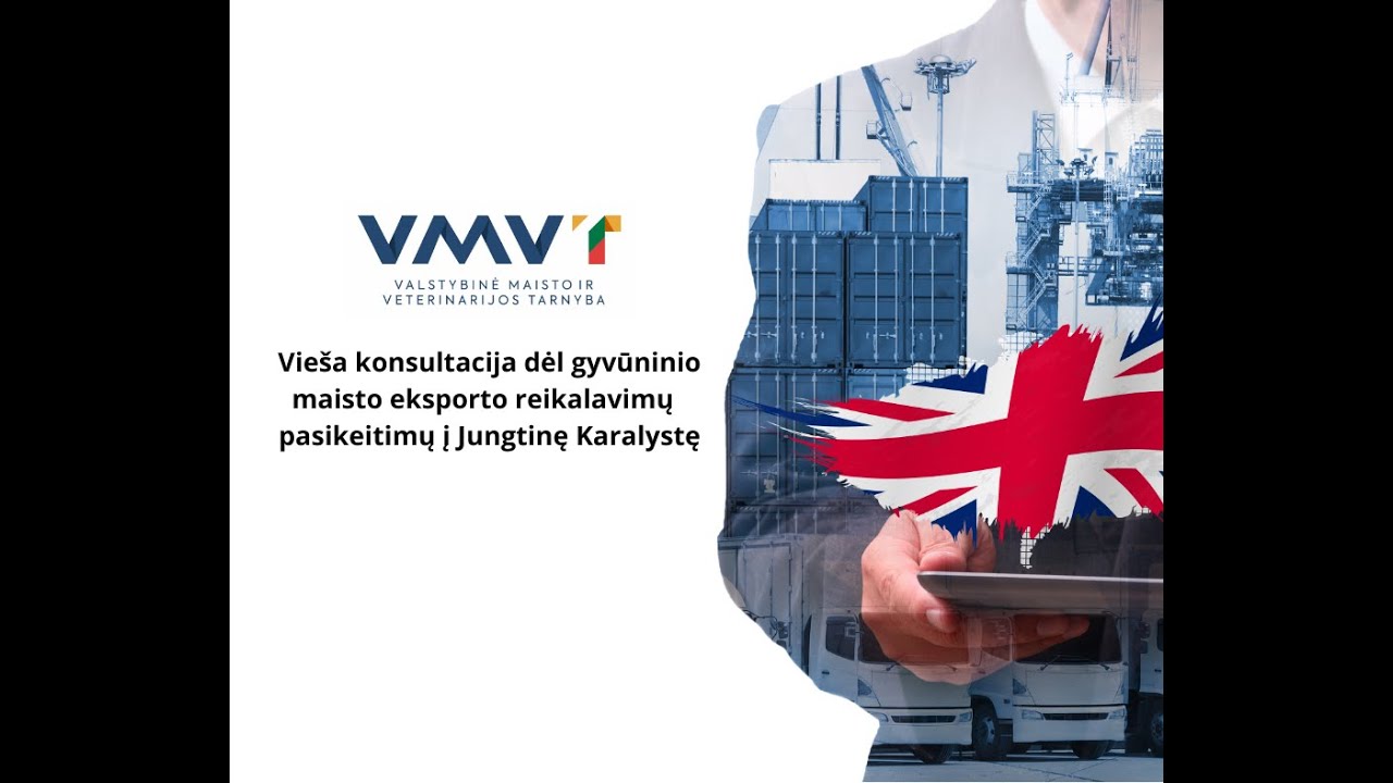 VMVT vieša konsultacija dėl eksporto reikalavimų pasikeitimų į Jungtinę Karalystę