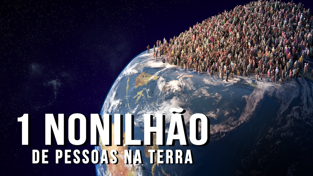 E se Houvesse 1 Nonilhão de Pessoas na Terra?