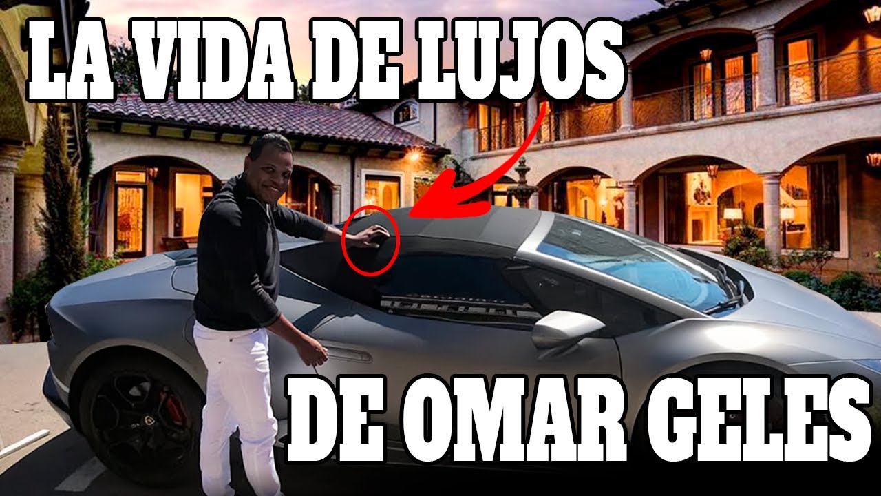 La LUJOSA VIDA de OMAR GELES - como NUNCA te la contaron
