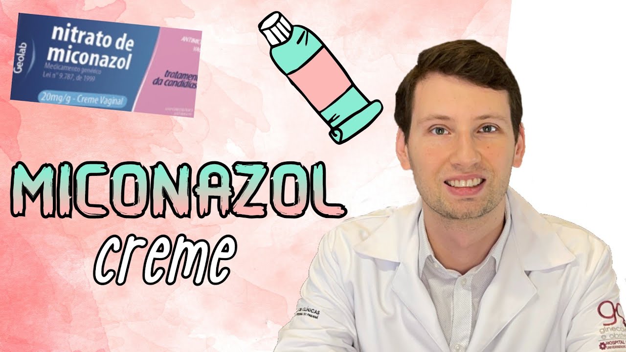 APRENDA: MICONAZOL para que serve, como usar, tratamento.