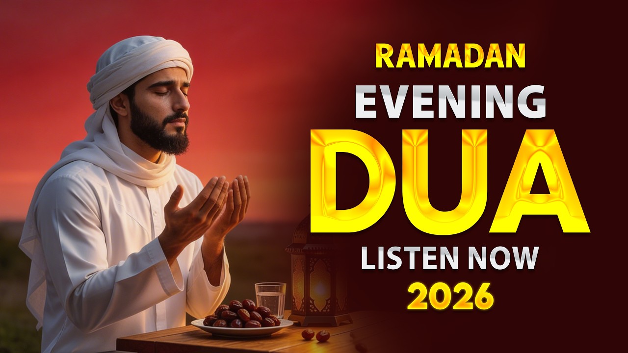 Ramadan Evening Dua 2026 | Soft, Peaceful & Healing Evening Supplication | Listen Now
