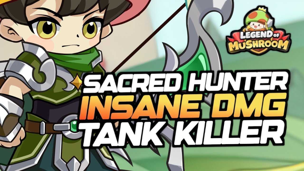 Sacred Hunter HEAVY DMG on TANKS in Legend of Mushroom