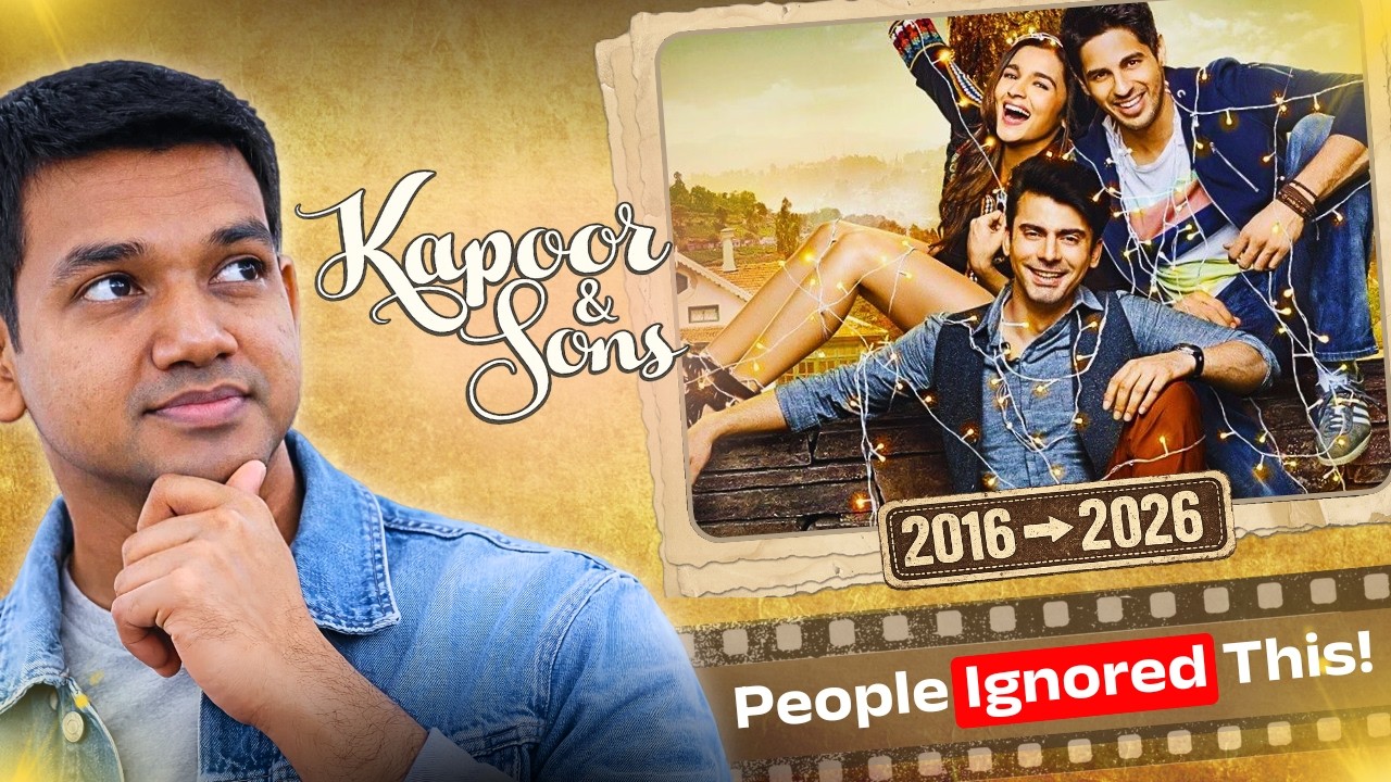 The REAL Reason Kapoor & Sons Deserves a Rewatch in 2026 | 10 Years Apart