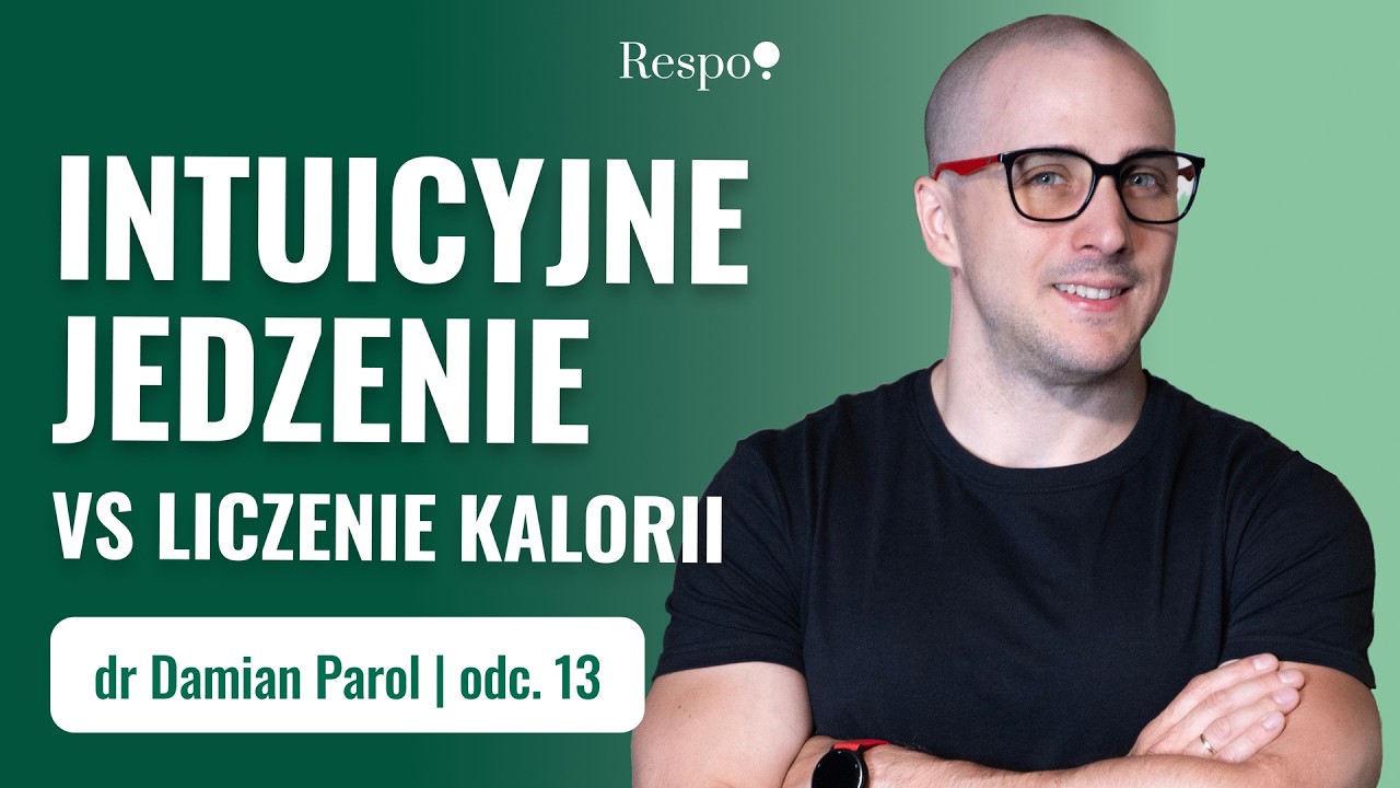 Liczyć kalorie czy liczyć na intuicję? | dr Damian Parol