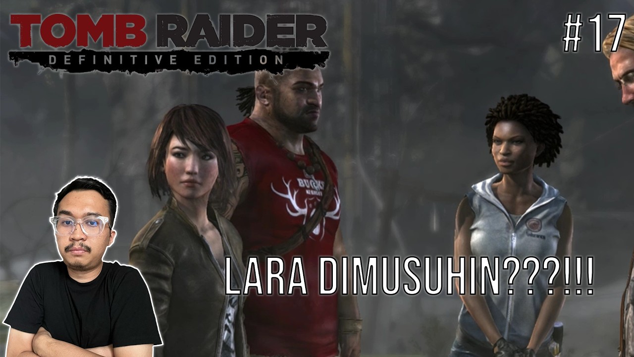 LARA DIMUSUHIN???!!! | TOMB RAIDER DEFINITIVE EDITION #17