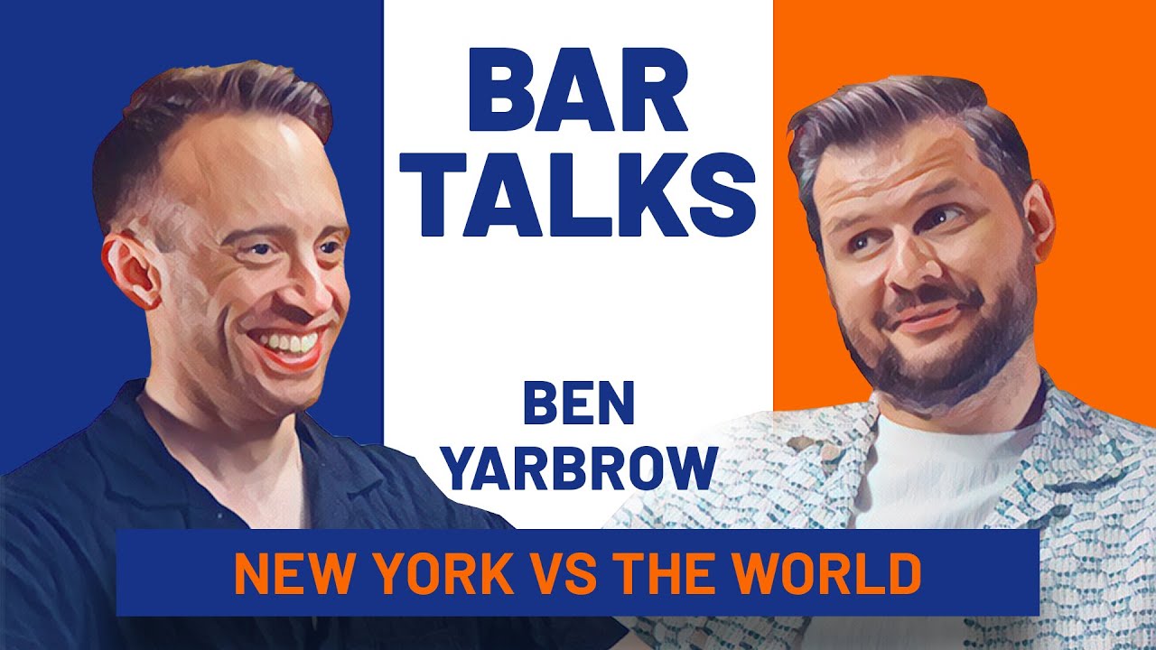 BAR TALKS: Ben Yabrow on NYC vs the World | Highballs, Hospitality & Hustle