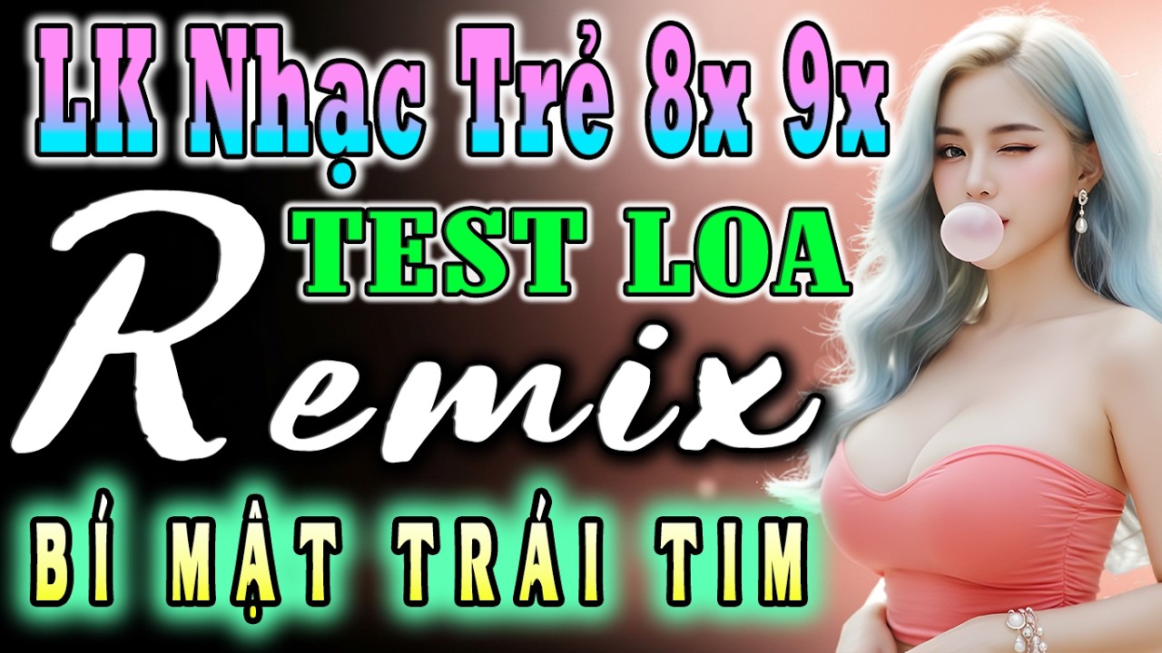 LK BÍ MẬT TRÁI TIM REMIX 🔊 LK NHẠC NEW WAVE TEST LOA 🔊 Modern Talking TUYỆT ĐỈNH TEST LOA BASS CĂNG