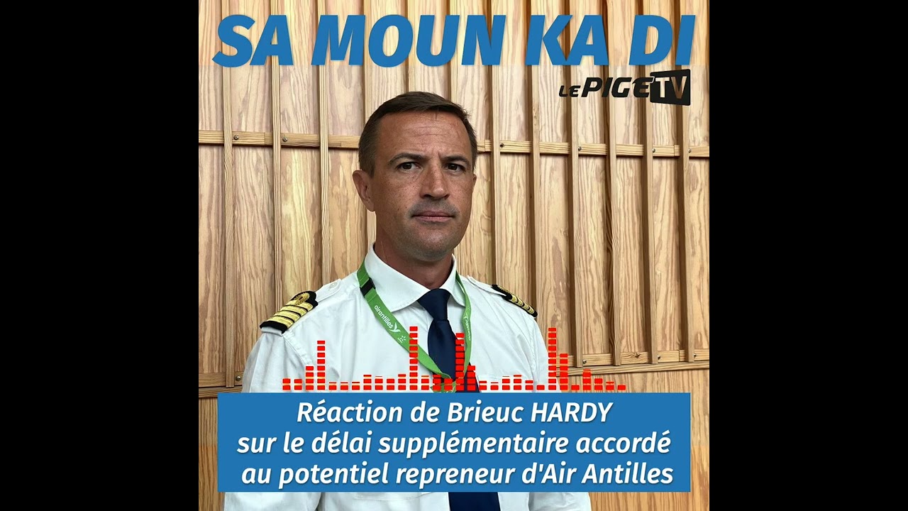 Réaction de Brieuc HARDY sur le délai supplémentaire accordé au potentiel repreneur d'Air Antilles