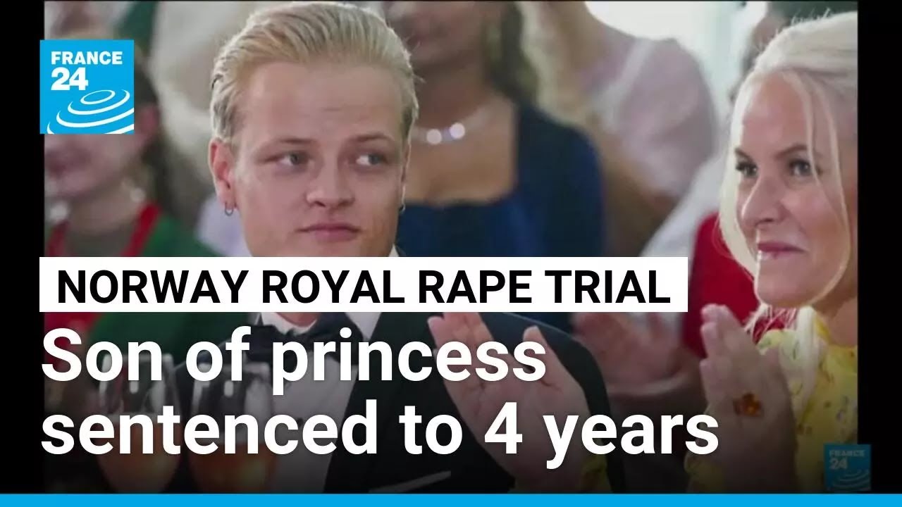 Eldest son of Norway&rsquo;s crown princess sentenced to 4 years in prison for rape &bull; FRANCE 24