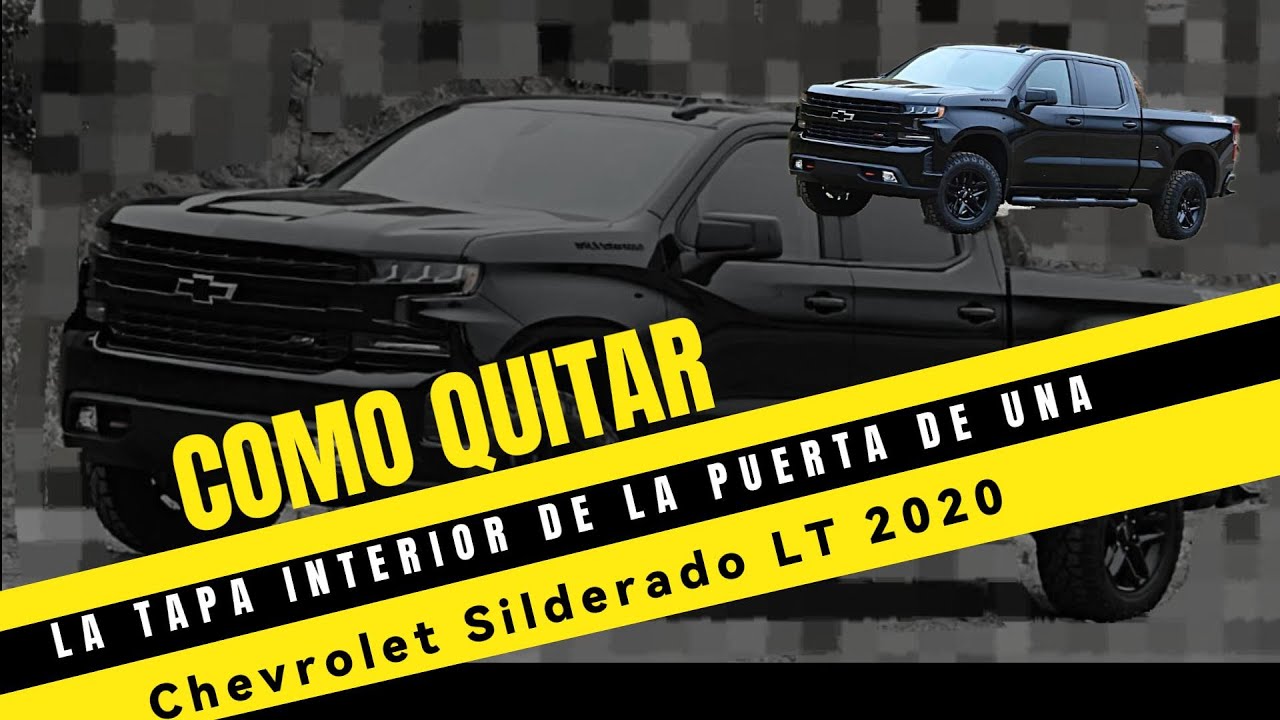 Chevrolet  Silverado LT 2020 como quitar la tapa interior de la puerta