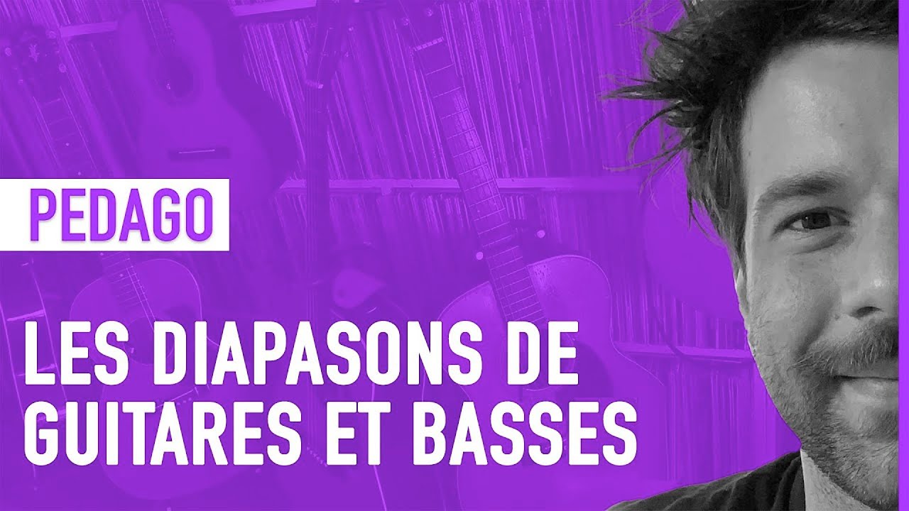 Les diapasons de guitares et basses - Comprendre la guitare