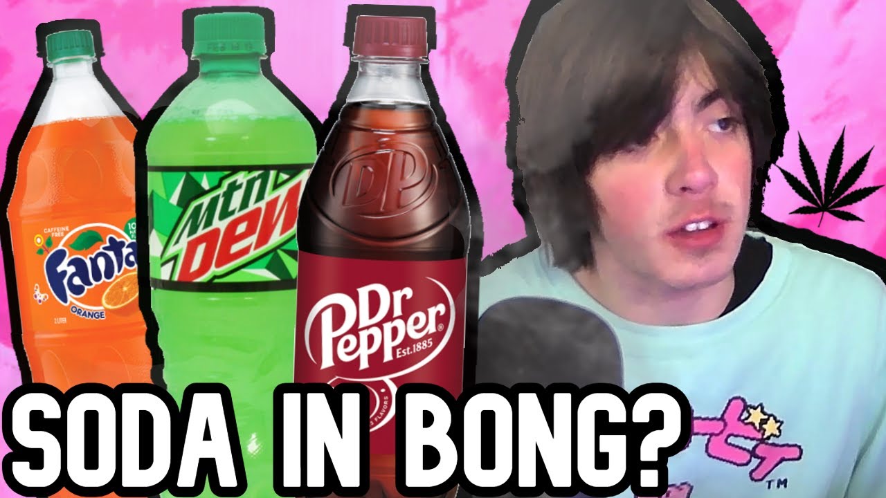 trying every soda as bong water (EDUCATIONAL)