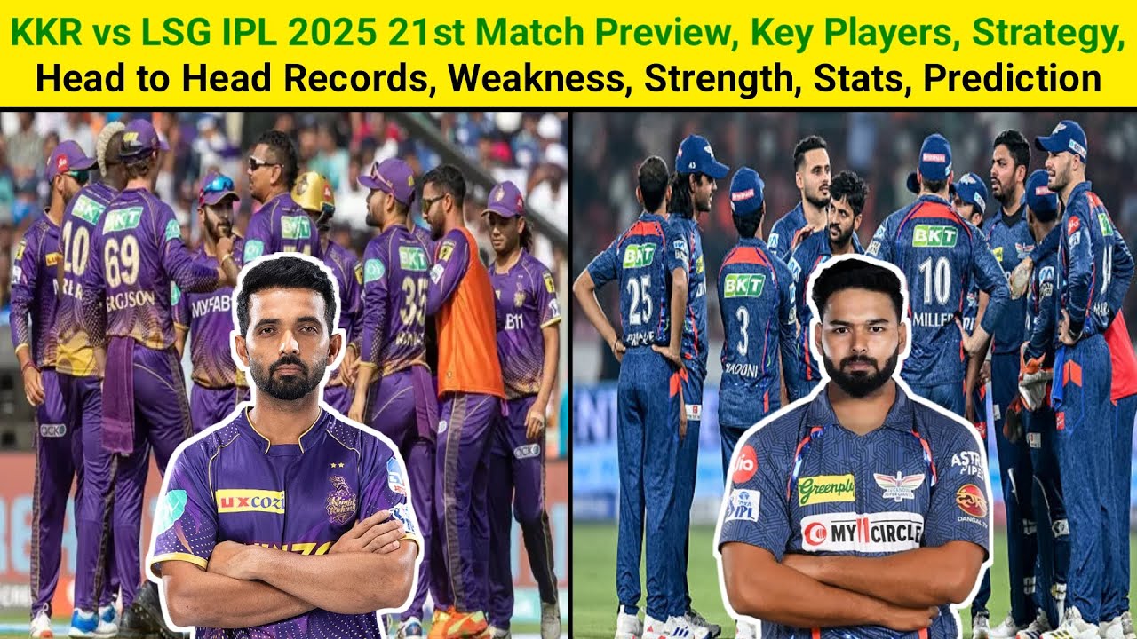 KKR vs LSG IPL 2025 21st Match Preview | Key Players | Head to Head Records | Weakness | Strength