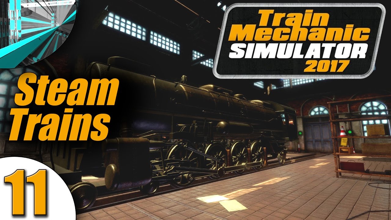 Let's Play Train Mechanic Simulator 2017 (part 11 - Steam Fiddle [blind])