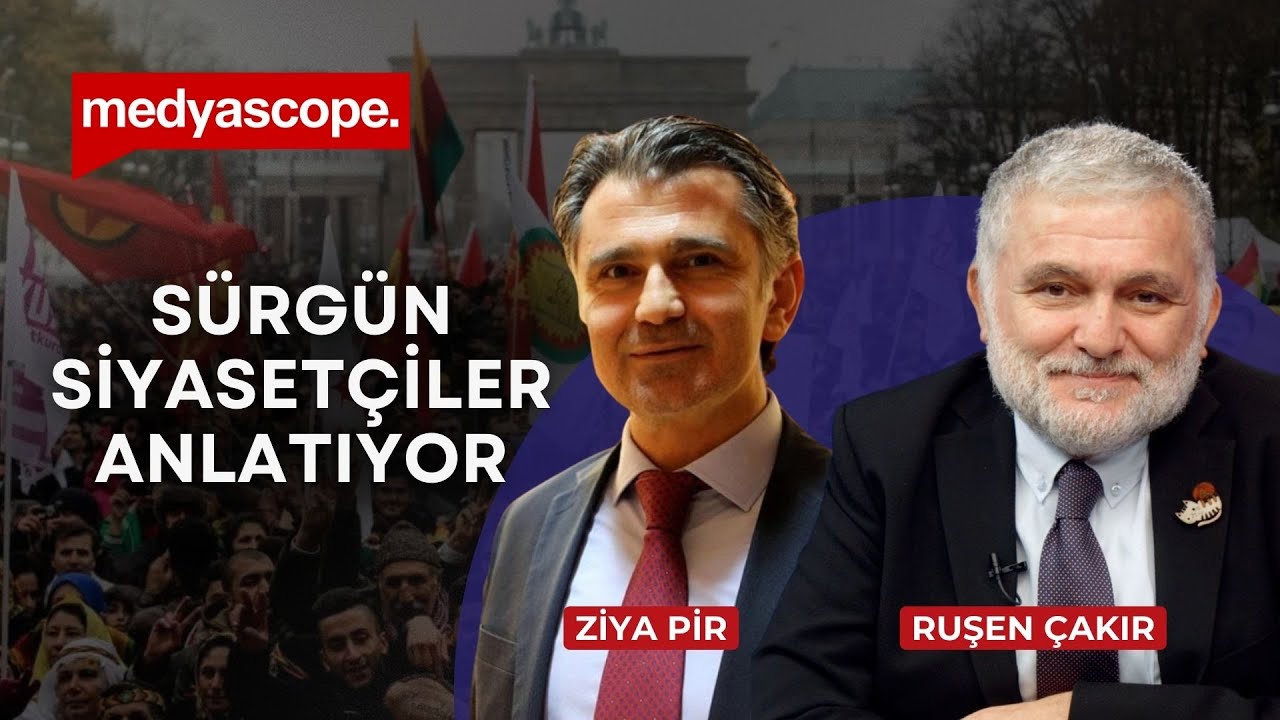 Ziya Pir anlatıyor: Sürgündeki siyasetçiler sürece nasıl bakıyor? (7)