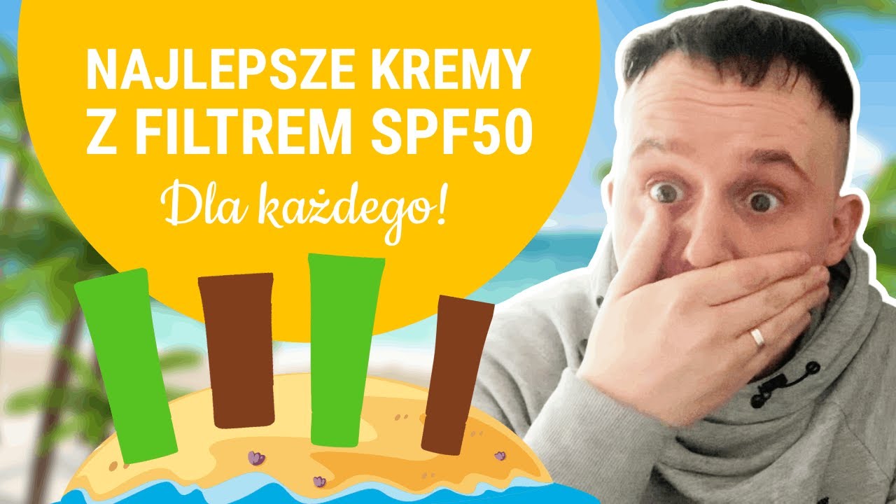 NAJLEPSZE KREMY SPF50 DO TWARZY!