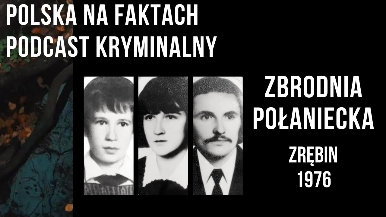 odc.49: Zbrodnia Połaniecka | [podcast kryminalny] | Zrębin 1976