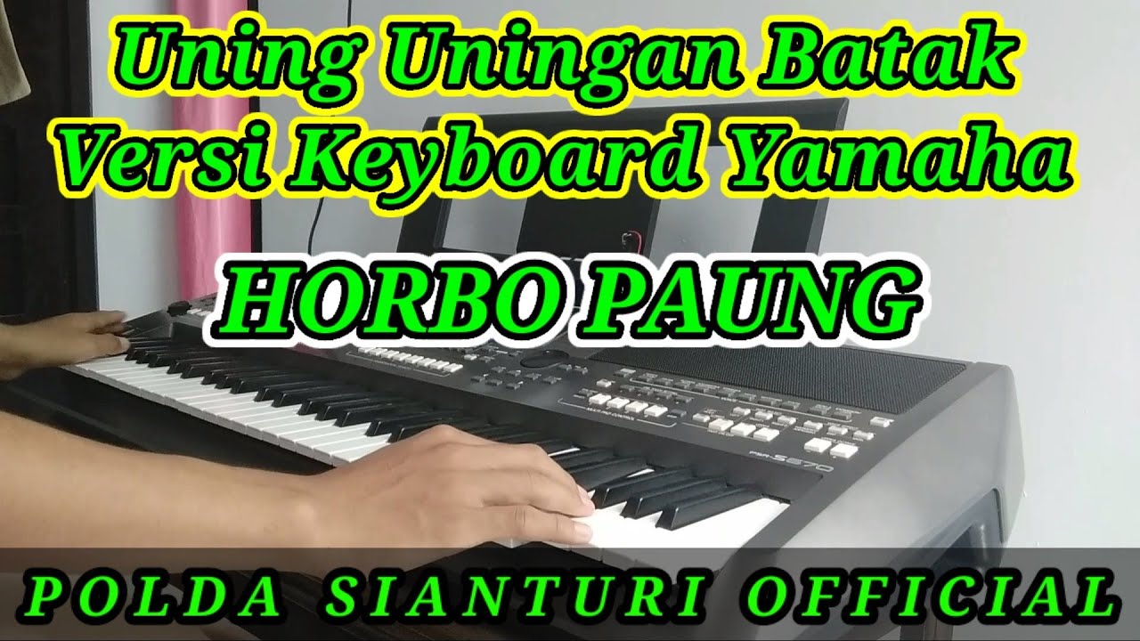 HORBO PAUNG | Gondang Batak Terpopuler | Uning uningan Batak Toba | Keyboard Yamaha psr s670
