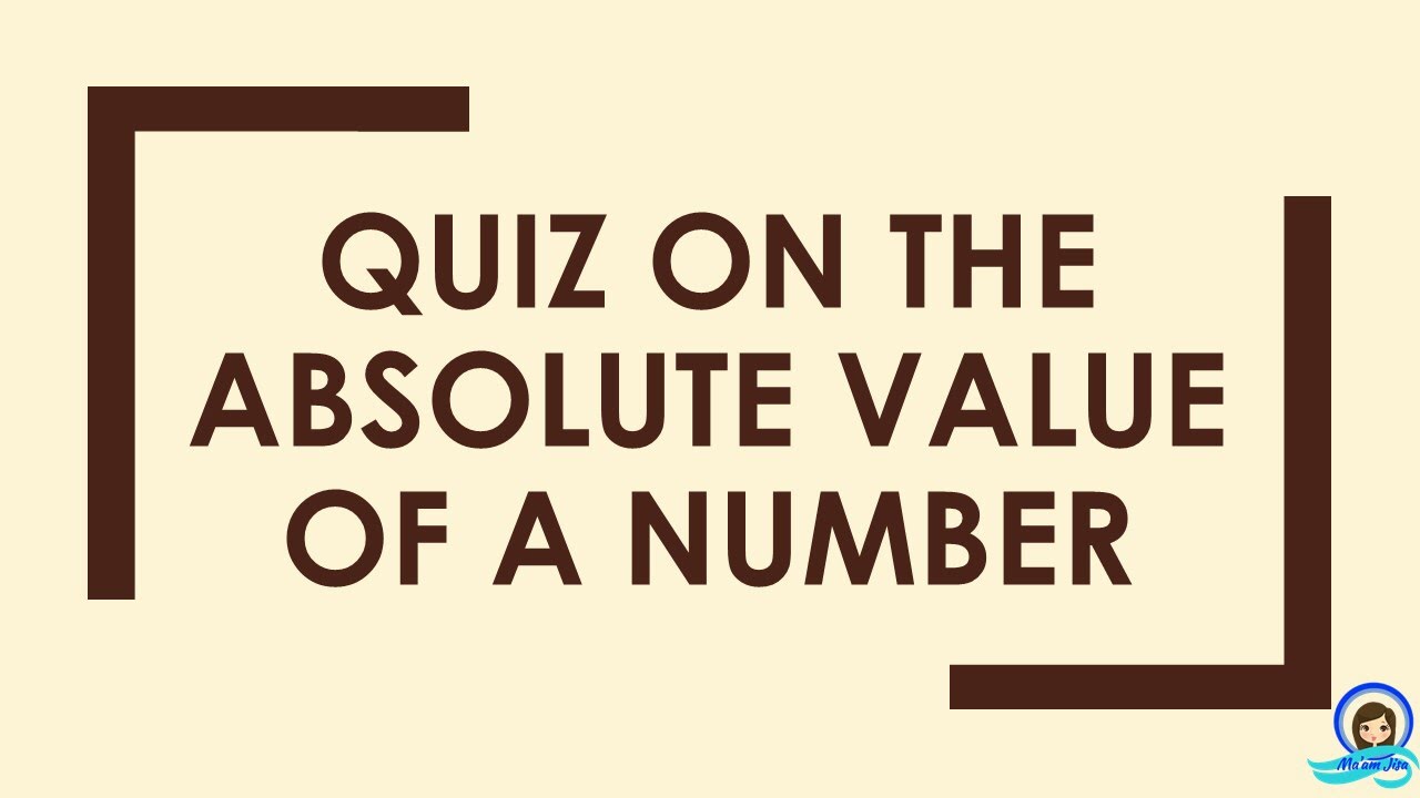 Quiz on the Absolute Value of a Number