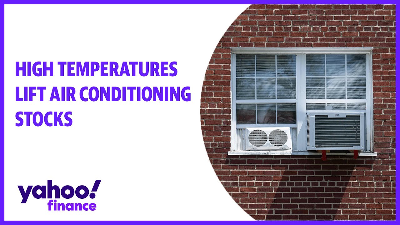 High temperatures lift air conditioning stocks