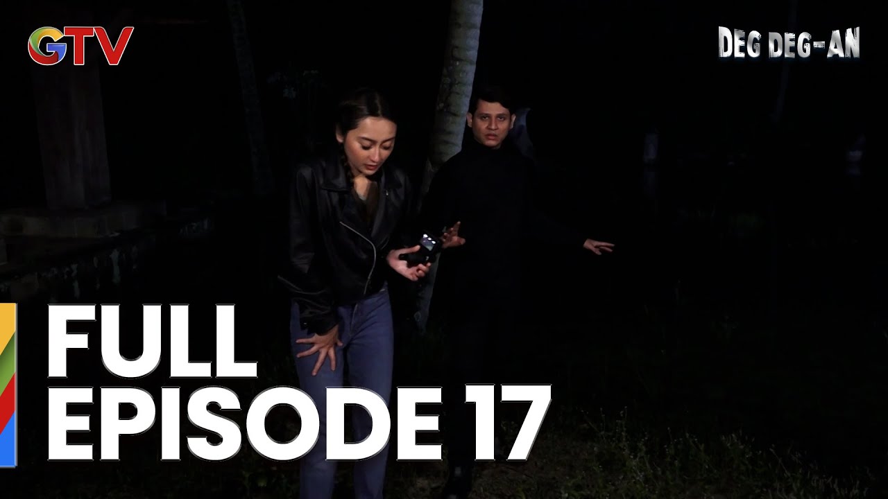Deg Deg-an Full Episode 17