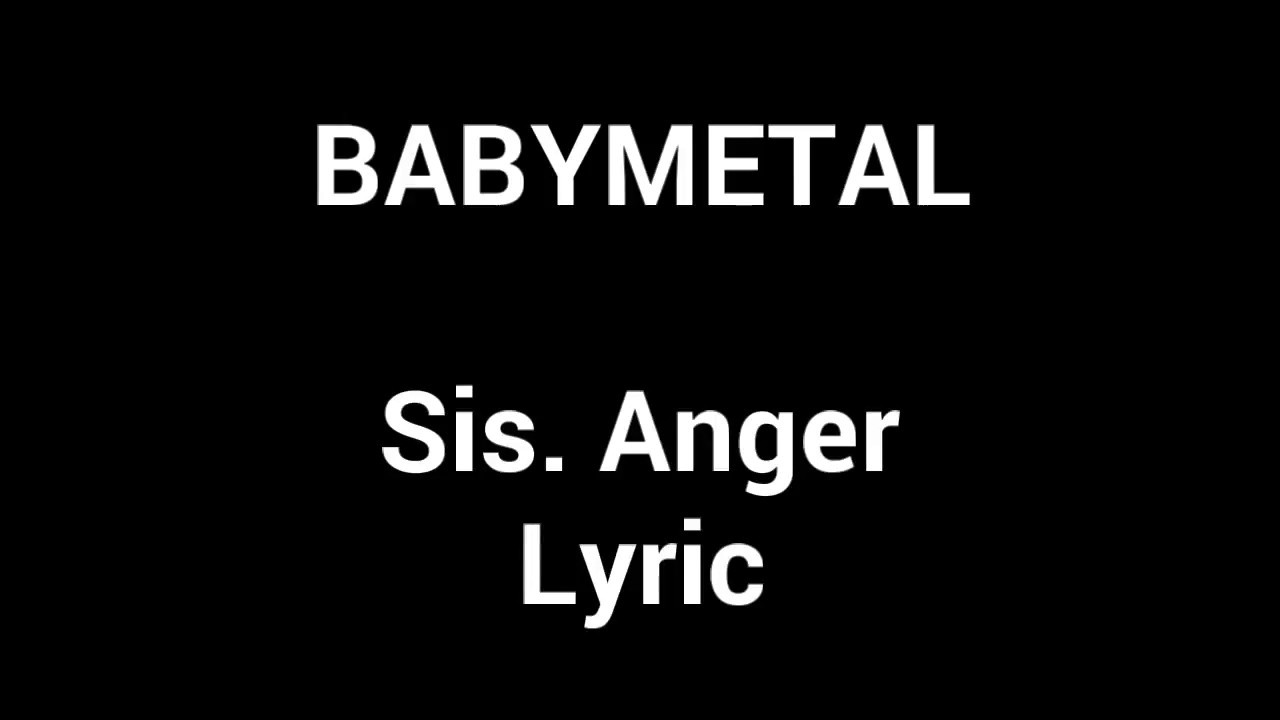 BABYMETAL - Sis. Anger - Lyrics Videos