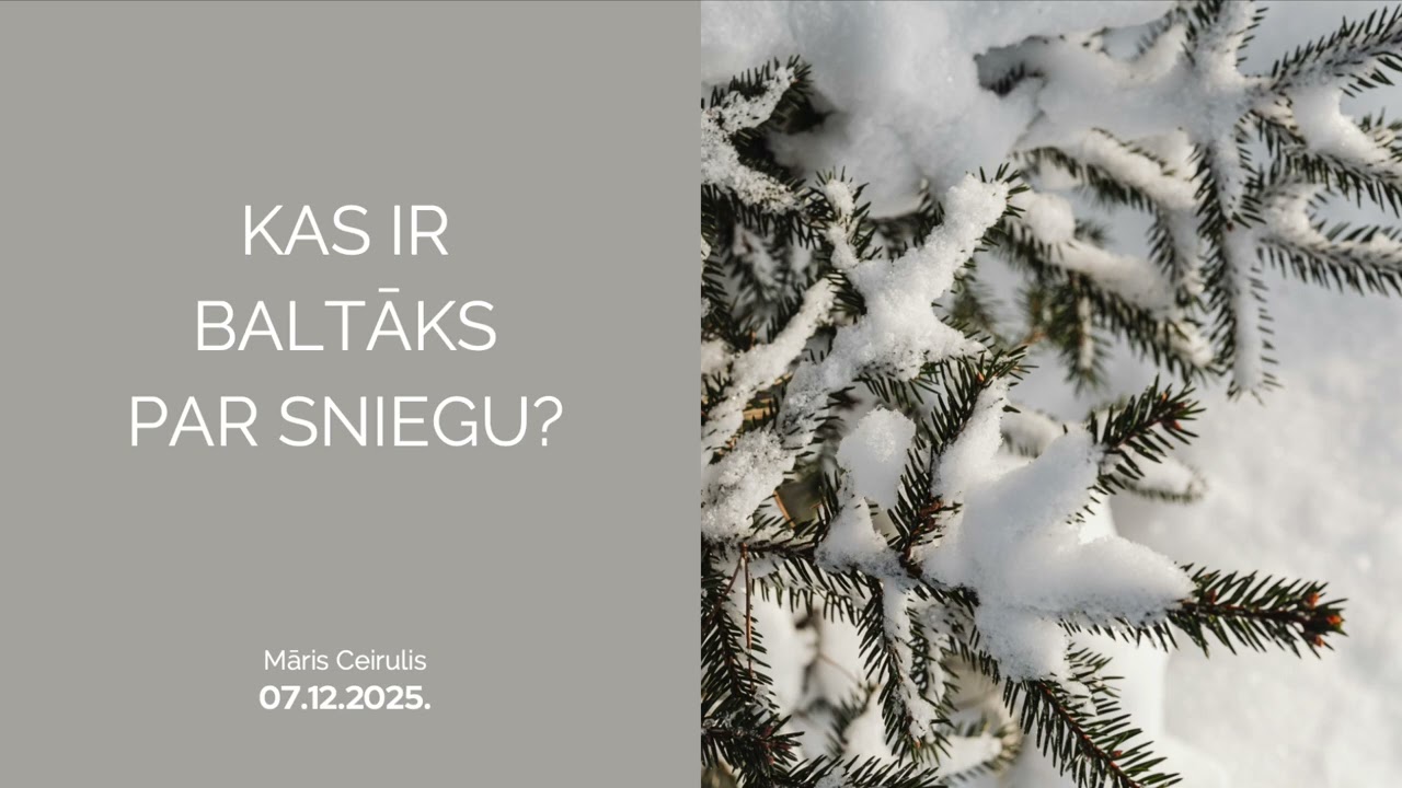 Kas ir baltāks par sniegu? | Svētrunas ieraksts
