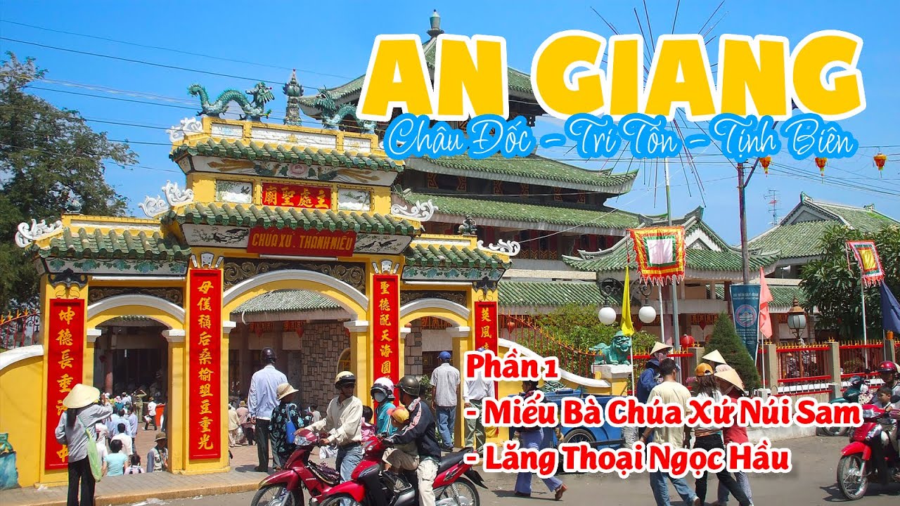 Miếu Bà Chúa Xứ Núi Sam Châu Đốc, Lăng Thoại Ngọc Hầu - Một thoáng An Giang - Phần #1
