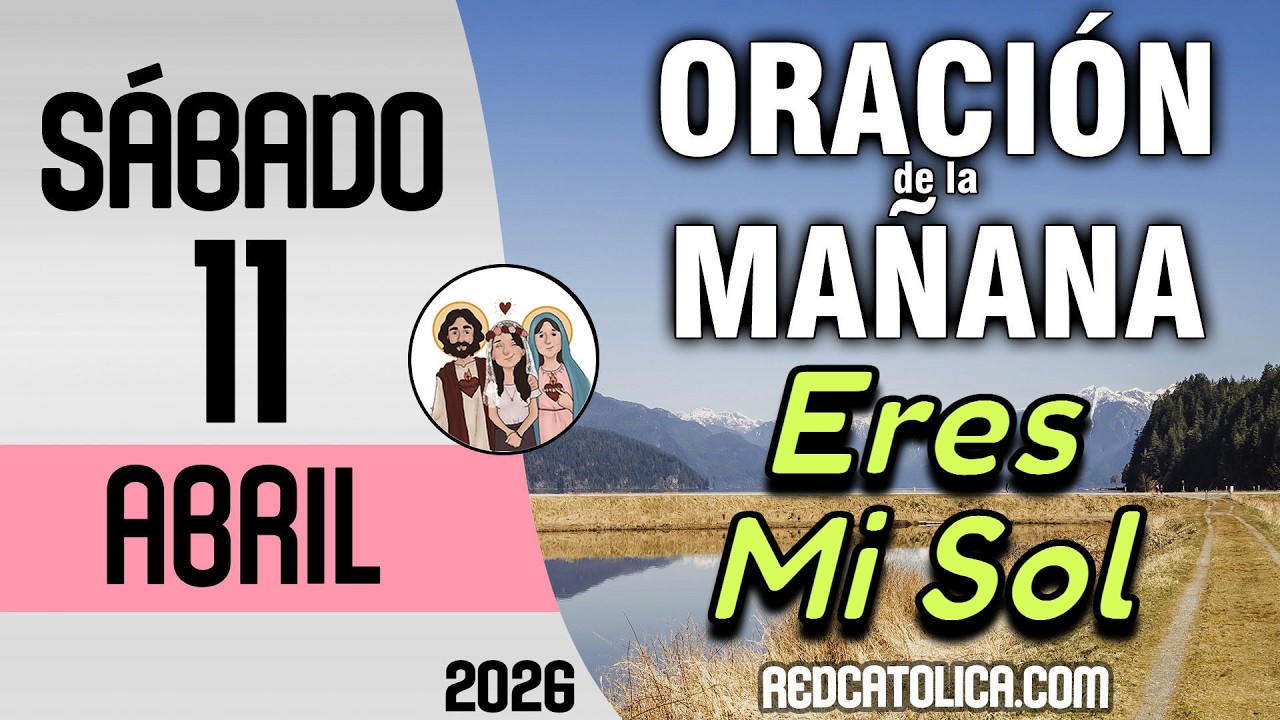 Oracion de la Ma&ntilde;ana De Hoy Sabado 11 de Abril - Salmo 150 Tiempo De Orar