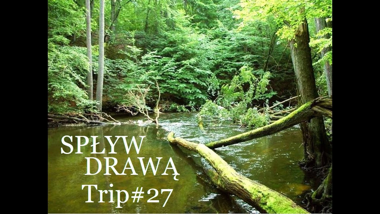 Spływ Drawą Trip #27