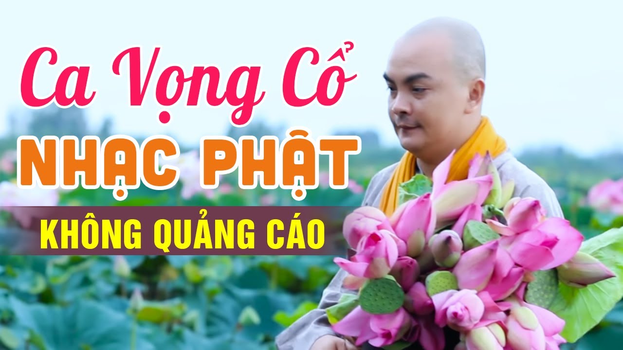 Ca Vọng Cổ Nhạc Phật KHÔNG QUẢNG CÁO - Tân Cổ Nhạc Phật Vô Vàn Ý Nghĩa