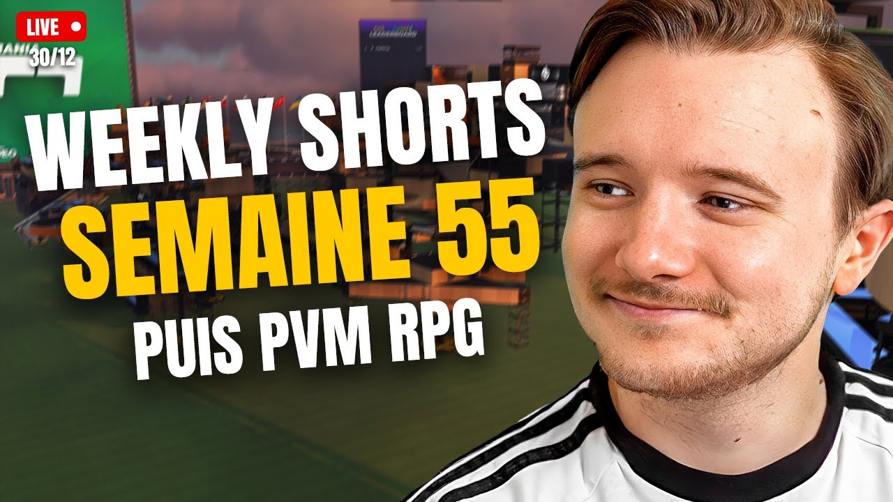 [LIVE] Weekly Shorts #55 puis un peu de RPG