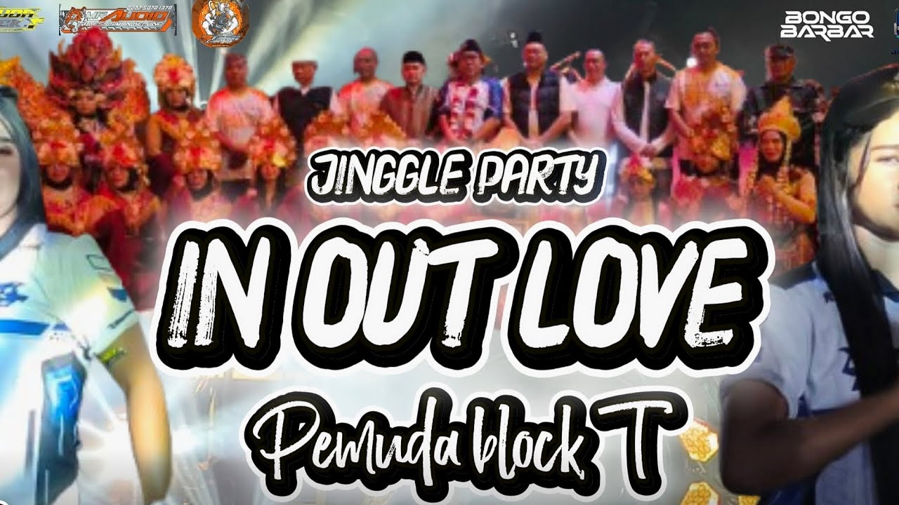 (JINGGLE PARTY IN OUT LOVE) PEMUDA BLOCK T MEDALI