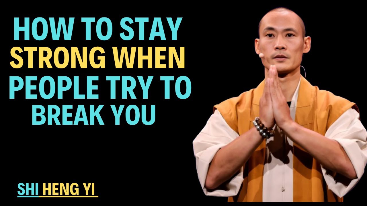 HOW TO STAY STRONG WHEN PEOPLE TRY TO BREAK YOU || SHI HENG YI